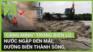 Toàn cảnh mưa lũ lịch sử ở Sơn La: Gần 40 năm mới xuất hiện, thiệt hại 315 tỷ đồng | VTC16