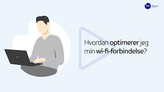 Hvordan optimerer jeg min wi-fi-forbindelse?