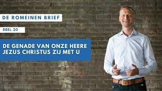 20 | Romeinenbrief | De genade van onze Heere Jezus Christus zij met u | Jacques Brunt