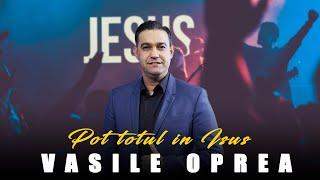 VASILE OPREA   - POT TOTUL IN ISUS - LIVE SESSION 2024