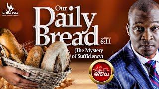 OUR DAILY BREAD (THE MYSTERY OF SUFFICIENCY) WITH APOSTLE JOSHUA SELMAN 01||09||2024