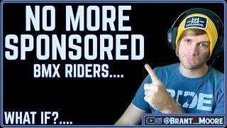 What If There Were No More Sponsored BMX Riders?