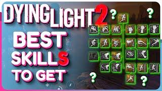 Dying Light 2 Best SKILLS to Get EARLY! (Combat and Parkour)