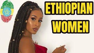 Everything You Need To Know About Ethiopian Women