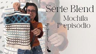 Série Blend: Mochila - 1º Episódio