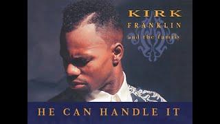 Kirk Franklin & The Family (Live)  – He Can Handle It