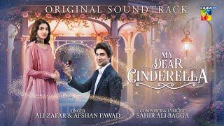 My Dear Cinderella - Original Song - A Magical Melody Ft. Khaqan & Zara  ️ Ali Zafar & Afshan Fawad