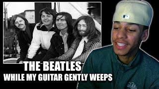 ALMOST HAUNTING!! First Time Reacting to The Beatles - 'While My Guitar Gently Weeps'