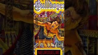 Bulldozer - Neurodeliri - Impotence