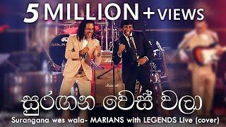 සුරඟන වෙස් වලා | Surangana Weswala - MARIANS with LEGENDS Live (cover)