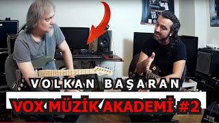 Selim Işık Vox Müzik Akademi #2 -  Volkan Başaran