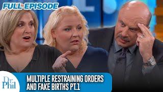 Multiple Restraining Orders and Fake Births: What’s Next? Pt. 1 | FULL EPISODE | Dr. Phil