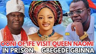 Ha! OONI SE BEBE; OONI OF IFE VISIT TO QUEEN NAOMI IN AGODI PRISON.latest Update