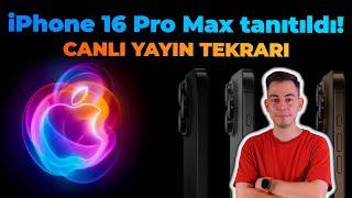 iPhone 16 Pro Max Tanıtılıldı! - Apple Türkçe canlı yayın başladı!