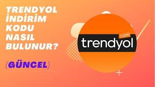 Trendyol İndirim Kodu Nasıl Bulunur? Nasıl Kullanılır? (Güncel-Aktif)