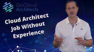 How To Get A Cloud job With No Experience (How To Get First Cloud Architect Job)