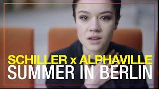 SCHILLER x ALPHAVILLE: „Summer in Berlin“ // OFFICIAL VIDEO // 4K