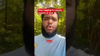 Stop begging people ️ #Motivation Follow me for more content #RTM #relatable ￼￼￼