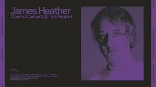 James Heather - Cosmic Concerto (Life is People) [Official Audio]