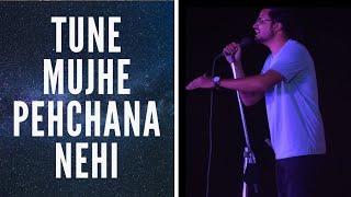 Tune Mujhe Pehchana Nehi New Version | Aneek Chattaraj
