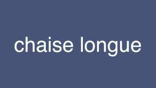 How to pronounce chaise longue