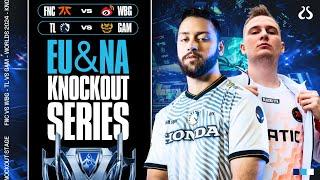 LS | EU AND NA KNOCKOUT SERIES | WINNER TO NEXT STAGE | FNC vs WBG & TL vs GAM