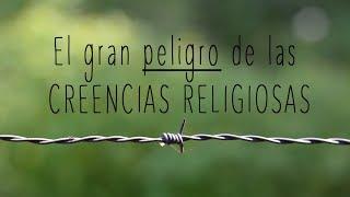 El gran peligro de las creencias religiosas: el adoctrinamiento.