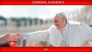 September 25 2024 General Audience Pope Francis + ASL