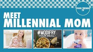 Meet Millennial Mom - Food Trends TV