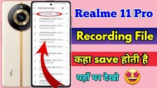 realme 11 pro call recording kaha save hoti hai, realme 11 pro call recording file