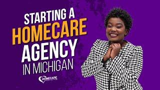 How to Start Your Homecare Agency in Michigan