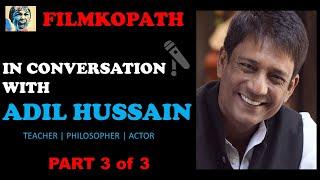 A Conversation with Mr. Adil Hussain| Part 3 of 3| #Hollywood#OTTPlatforms#Netflix#StarTrek