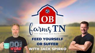 FEED YOURSELF OR SUFFER with Jack Spirko