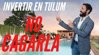 NO CAGARLA en tu inversión en Tulum