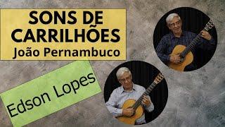 Edson Lopes plays JOÃO PERNAMBUCO: Sons de Carrilhões