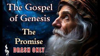 The Gospel of Genesis: The Promise (Drash Only) | he counted it to him as righteousness | Genesis 15