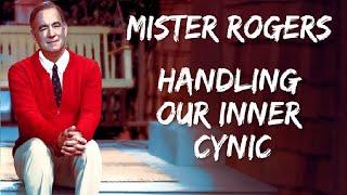 Mr Rogers | How To Handle Our Inner Cynicism (A Beautiful Day In The Neighborhood)