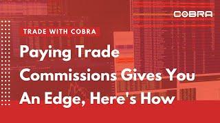 Paying Trade Commissions Gives You An Edge, Here's How