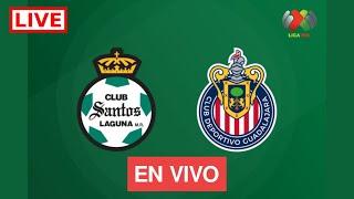 Chivas vs Santos Laguna En Vivo |2024 Liga MX - Apertura Partido Completo