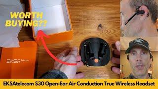 EKSAtelecom S30 Open-Ear Air Conduction True Wireless Headset Review and Demo | Worth Buying?