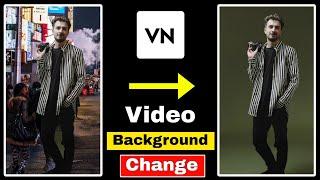 How to Change Video Background in VN App || Vn Video Editor me Video Back ground Change Kaise Kare?