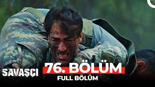 Savaşçı 76. Bölüm