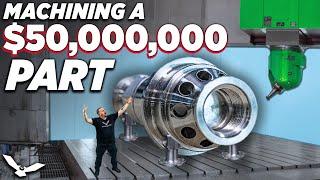 I Machined a 50 Million Dollar Part