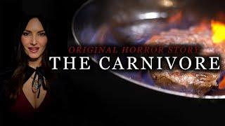 "The Carnivore" Creepy Original Horror Story!!