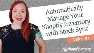 Automatically Manage Your Shopify Inventory with Stock Sync - Video #1