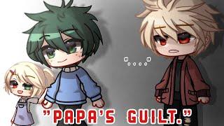 "Papa's Guilt." || Bkdk || Omegaverse AU/Quirkless AU || BNHA/MHA