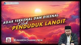 AGAR TERKENAL DAN DIKENAL PENDUDUK DI LANGIT | USTADZ ABU HUMAIROH