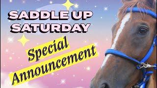 SADDLE UP SATURDAY E7 Special Announcement #horselovers