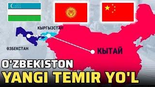  YANGI TEMIR YO`L O`ZBEKISTON - QIRG`IZISTON - XITOY  ASR PROYEKT