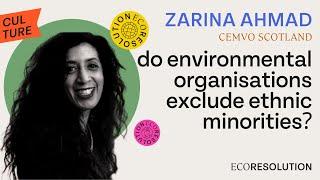 Diversity in Environmentalism with Zarina Ahmad CEMVO Scotland & EcoResolution